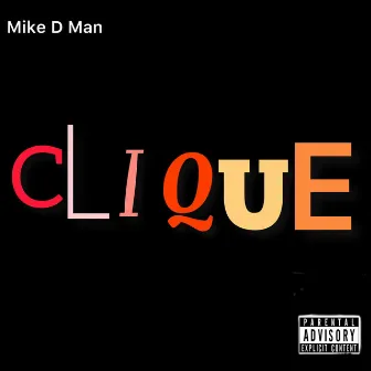 Clique by Mike D Man