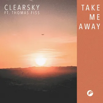 Take Me Away (feat. Thomas Fiss) by ClearSky