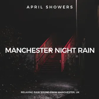 Manchester Night Rain by April Shower