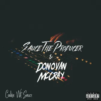 Cookin Wit Sauce by Donovan McCray