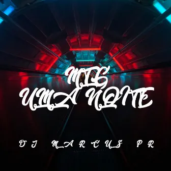 Mtg - Uma Noite by DJ MARCUS PR