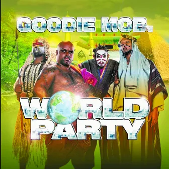 World Party by Goodie Mob