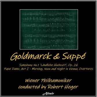 Goldmarck & Suppé: Symphony NO.1 ’Ländliche Hochzeit’, OP. 26 - Pique Dame, Act I - Morning, Noon and Night in Vienna, Overtures by Robert Heger