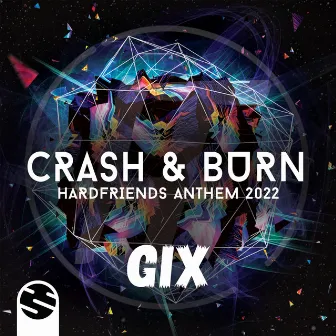 Crash & Burn (Hardfriends Anthem 2022) by Gix