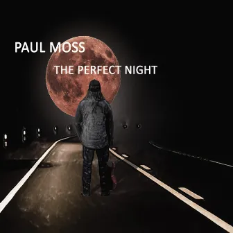 The Perfect Night by Paul Moss