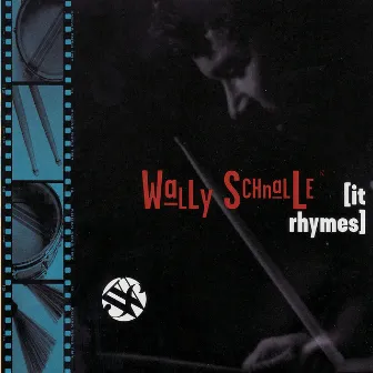 (It Rhymes) by Wally Schnalle