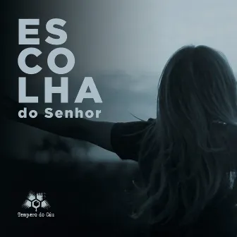 Escolha do Senhor by Tempero do Céu