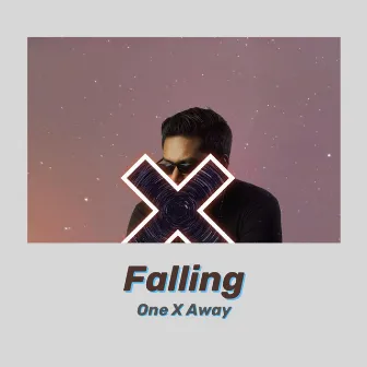 Falling by One X Away