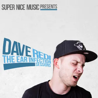 The Ear Infection Sessions by Dave Redi