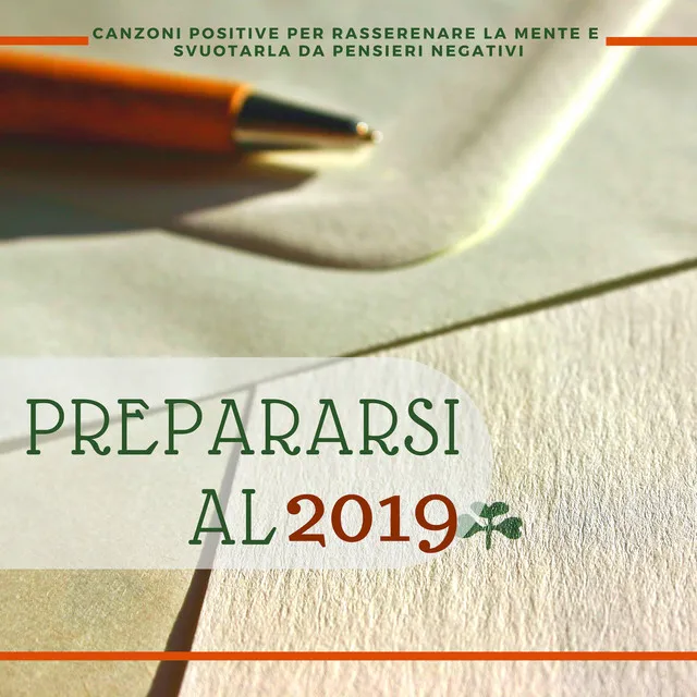 Prepararsi al 2019 - Canzoni Positive per Rasserenare la Mente e Svuotarla da Pensieri Negativi