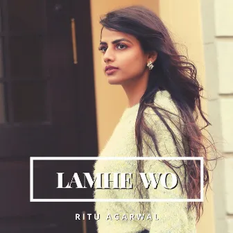 Lamhe Wo by Ritu Agarwal