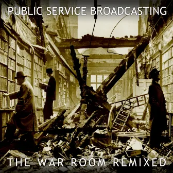 The War Room Remixed (Remixes) by Public Service Broadcasting