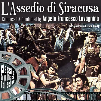 L'Assedio di Siracusa (Original Soundtrack) [1960] by Angelo Francesco Lavagnino