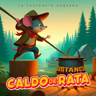 Caldo De Rata by La Sustancia Norteña