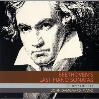 John Damgaard - Beethoven's Last Piano Sonatas Op. 109 / 110 / 111 by John Damgaard