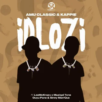 iDlozi (feat. LeeMcKrazy, Guyu Pane, Muziqal Tone & Sinny Man'Que) by Amu Classic