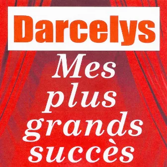 Mes Plus Grands Succès by Darcelys