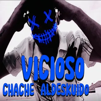 Vicioso by CHACHE