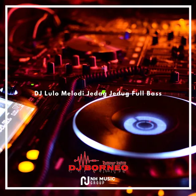 DJ Lulo Melodi Jedag Jedug Full Bass