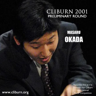 2001 Van Cliburn International Piano Competition Preliminary Round by Masaru Okada