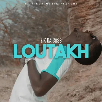 Loutakh by Zik Da Boss