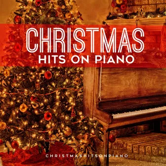 Christmas Hits on Piano by Christmas Hits on Piano