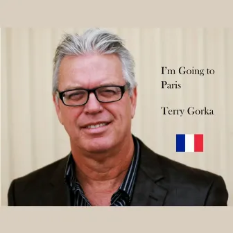 I'm Going to Paris by Terry Gorka