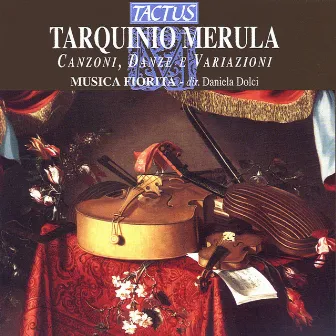 Merula: Canzoni, danze e variazioni by Musica Fiorita