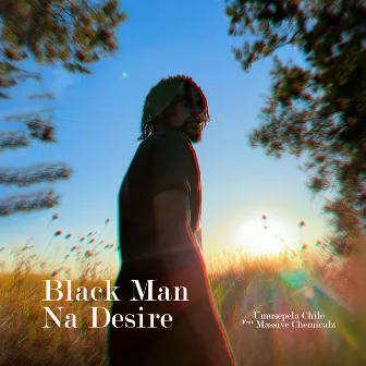 Black Man Na Desire by Umusepela Chile