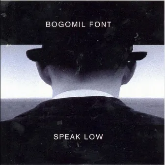 Speak low by Bogomil Font