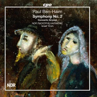 Ben-Haim: Symphony No. 2 & Concerto grosso by Paul Ben-Haim