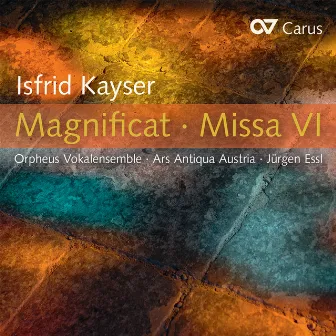 Isfrid Kayser: Magnificat · Missa VI by Jürgen Essl