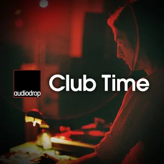 Club Time by Audiodrop