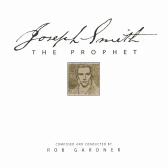 Joseph Smith The Prophet by Rob Gardner