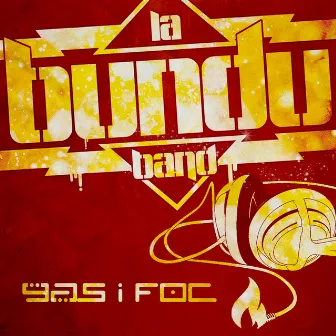 Gas i Foc by La Bundu Band