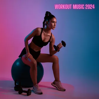 Workout Music 2024: BGM Best Fitness & Gym Motivation (Chill Out Mix) by Workout Remixes