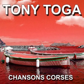 Chansons Corses (A paghjella d'Alesani) by Tony Toga