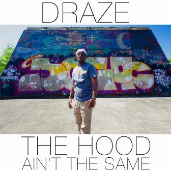 The Hood Ain't the Same by Draze