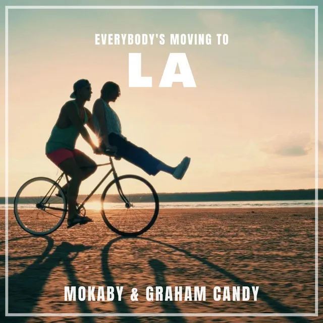 Everybody's Moving to LA - Radio Version