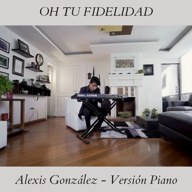 Oh Tu Fidelidad (Versión Piano)