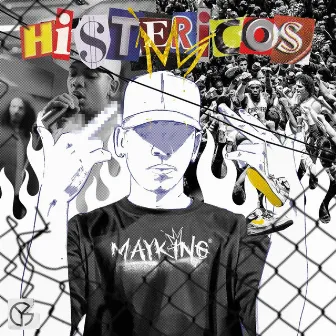 Histericos by Mayking