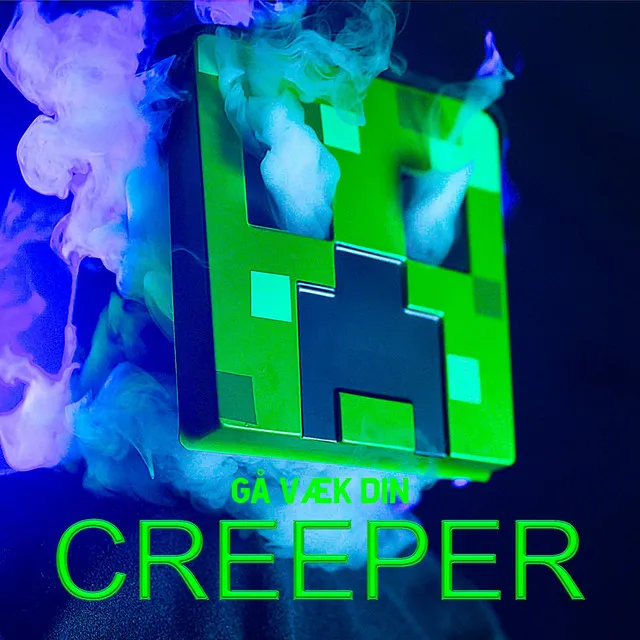 Gå Væk Din Creeper