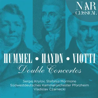 Hummel, Haydn, Viotti: Double Concertos by Sergej Krylov