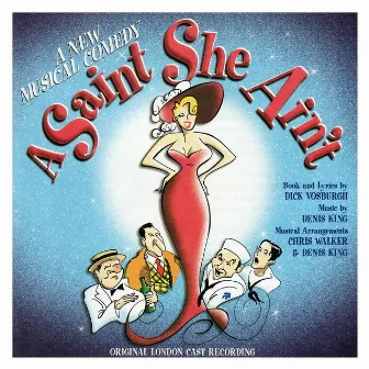 A Saint She Ain't (Original London Cast Recording) by Denis King