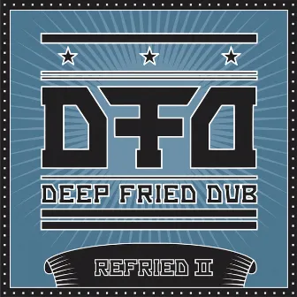 Refried II by Deep Fried Dub