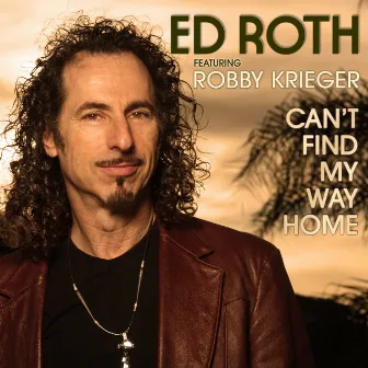 Can't Find My Way Home (featuring Robby Krieger) by Ed Roth