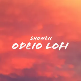 Odeio Lofi by Shonen