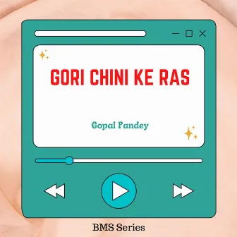 Gori Chini Ke Ras by Gopal Pandey