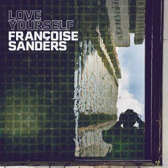 Love Yourself by Francoise Sanders