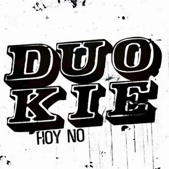 Hoy No by Duo Kie